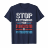 Stop Pretending Your Racism Is Patriotism T Shirt