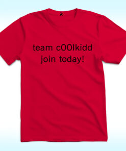 Team C00lkidd Join Today Shirt Team C00lkidd Join Today Shirt