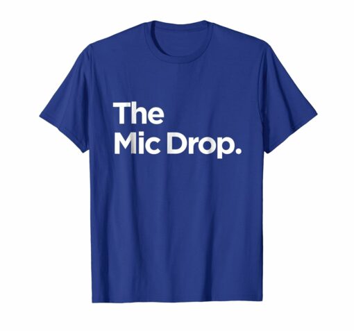 The Mic Drop T Shirt Family Matching Tee Funny Tshirt