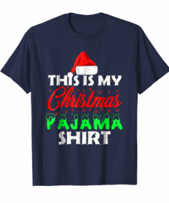 This Is My Christmas Pajama Shirt Family Gift Set T Shirt This Is My Christmas Pajama Shirt Family Gift Set T Shirt
