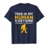 This Is My Human Costume T Shirt Bigfoot Family Animals Gift