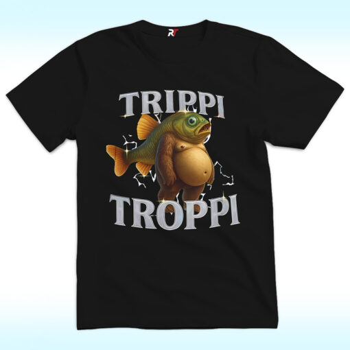 Trippi Troppi Shirt, Italian Brainrot