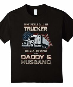 Trucker Daddy And Husband Flag Truck Driver T Shirt Gift Trucker Daddy And Husband Flag Truck Driver T Shirt Gift