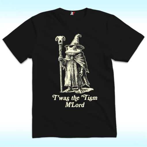 T’was The ‘Tism M’lord Shirt