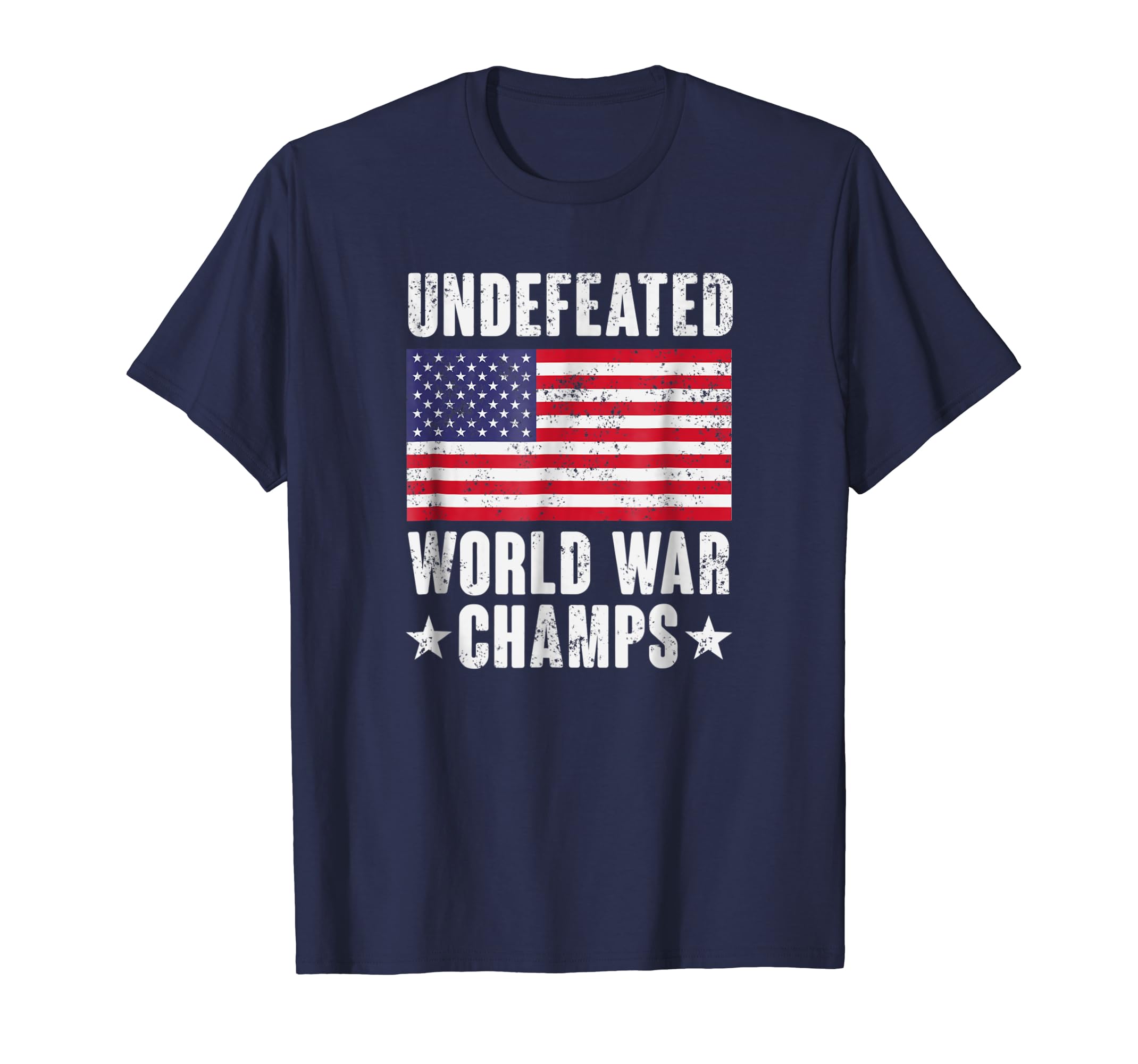 Undefeated World War Champs Shirt American Flag Merica Tee Undefeated World War Champs Shirt American Flag Merica Tee