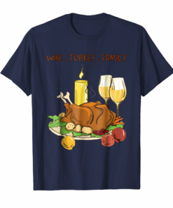 Wine Turkey Family Thanksgiving T Shirt Gift Men Women Kids Wine Turkey Family Thanksgiving T Shirt Gift Men Women Kids