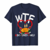 Wtf Wine Turkey Family Shirt Funny Thanksgiving Day Tee