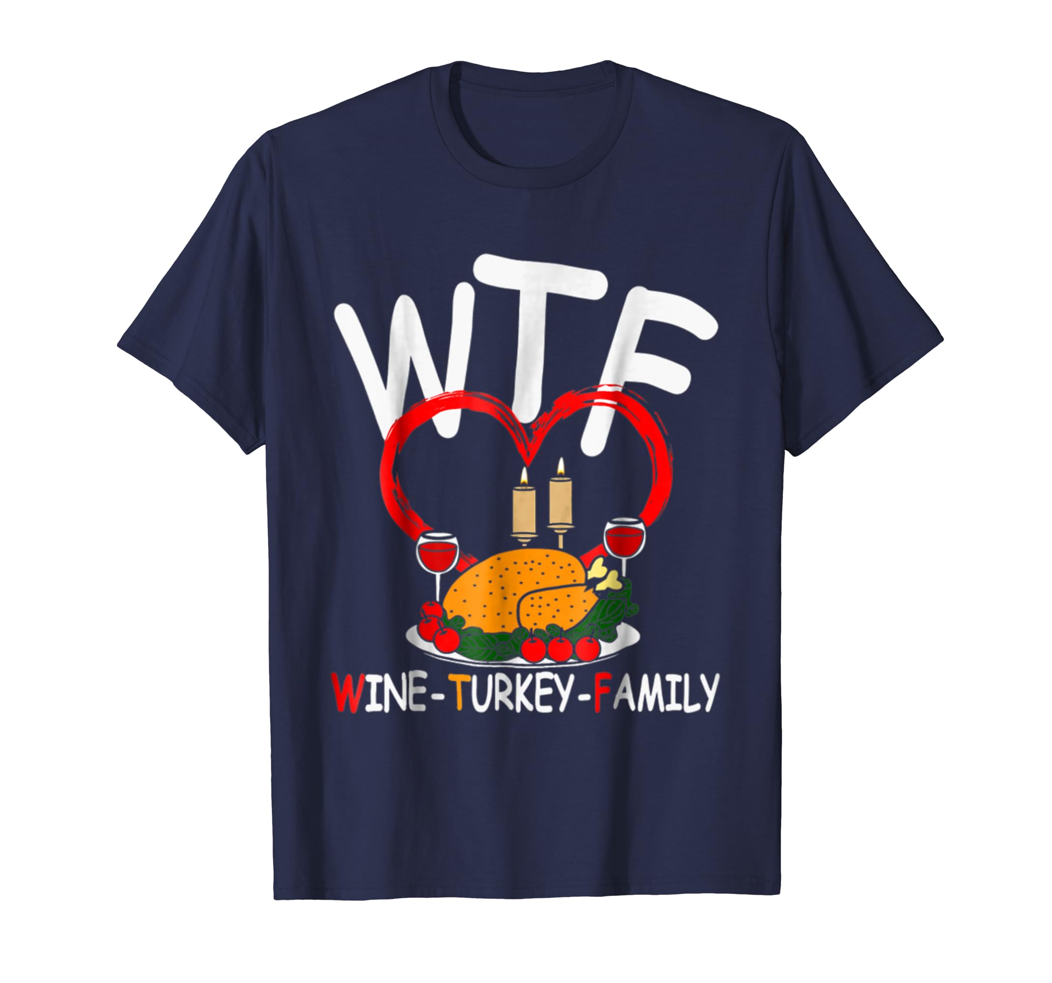 Wtf Wine Turkey Family Shirt Funny Thanksgiving Day Tee Wtf Wine Turkey Family Shirt Funny Thanksgiving Day Tee