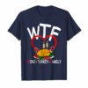 Wtf Wine Turkey Family Thanks Giving T Shirt Thanksgiving