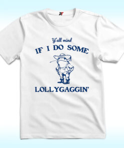 Y’all Mind If I Do Some Lollygaggin’ Shirt, Funny Frog Y’all Mind If I Do Some Lollygaggin’ Shirt, Funny Frog