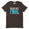 The Challenge Run My Final Unisex T-Shirt