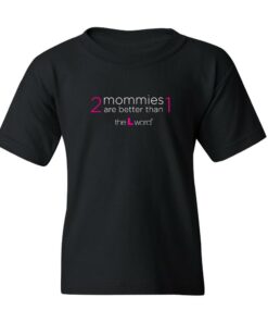 The L Word 2 Mommies are Better Than 1 Kids Short Sleeve T-Shirt