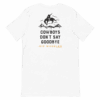 Yellowstone Cowboys Don’t Say Goodbye Adult Short Sleeve T-Shirt