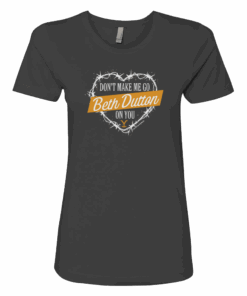 Yellowstone Don’t Make Me Go Beth Dutton On You Heart Women’s Short Sleeve T-Shirt
