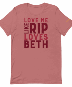 Yellowstone Love Me Like Rip Loves Beth Unisex Premium T-Shirt