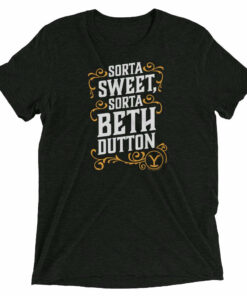 Yellowstone Sorta Sweet Sorta Beth Dutton Unisex Tri-Blend T-Shirt