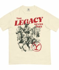 Yellowstone The Legacy Never Dies Unisex Comfort Colors T-Shirt