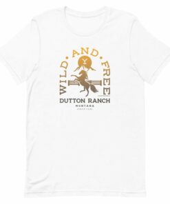 Yellowstone Wild And Free Unisex T-Shirt