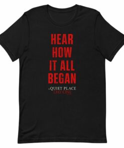 A Quiet Place Day One Hear How It All Began Unisex T-Shirt