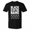 BET Black Is In The Name Adult Short Sleeve T-Shirt