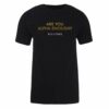 Billions Are You Alpha Enough Adult Short Sleeve T-Shirt