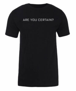 Billions Are You Certain Adult Short Sleeve T-Shirt