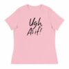 Clueless Ugh As If Women’s Relaxed T-Shirt