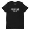 Criminal Minds Evolution Profiler Unisex T-Shirt