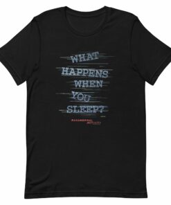 Paranormal Activity What Happens When You Sleep T-Shirt