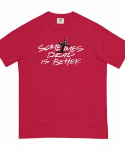 Pet Sematary Sometimes Dead is Better Comfort Colors T-Shirt