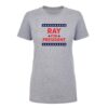 Ray Donovan Ray for President Women’s Short Sleeve T-Shirt