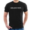 Ask Your Mum Fathers Day Men’s T-Shirt