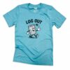 Log Out Unisex T-Shirt